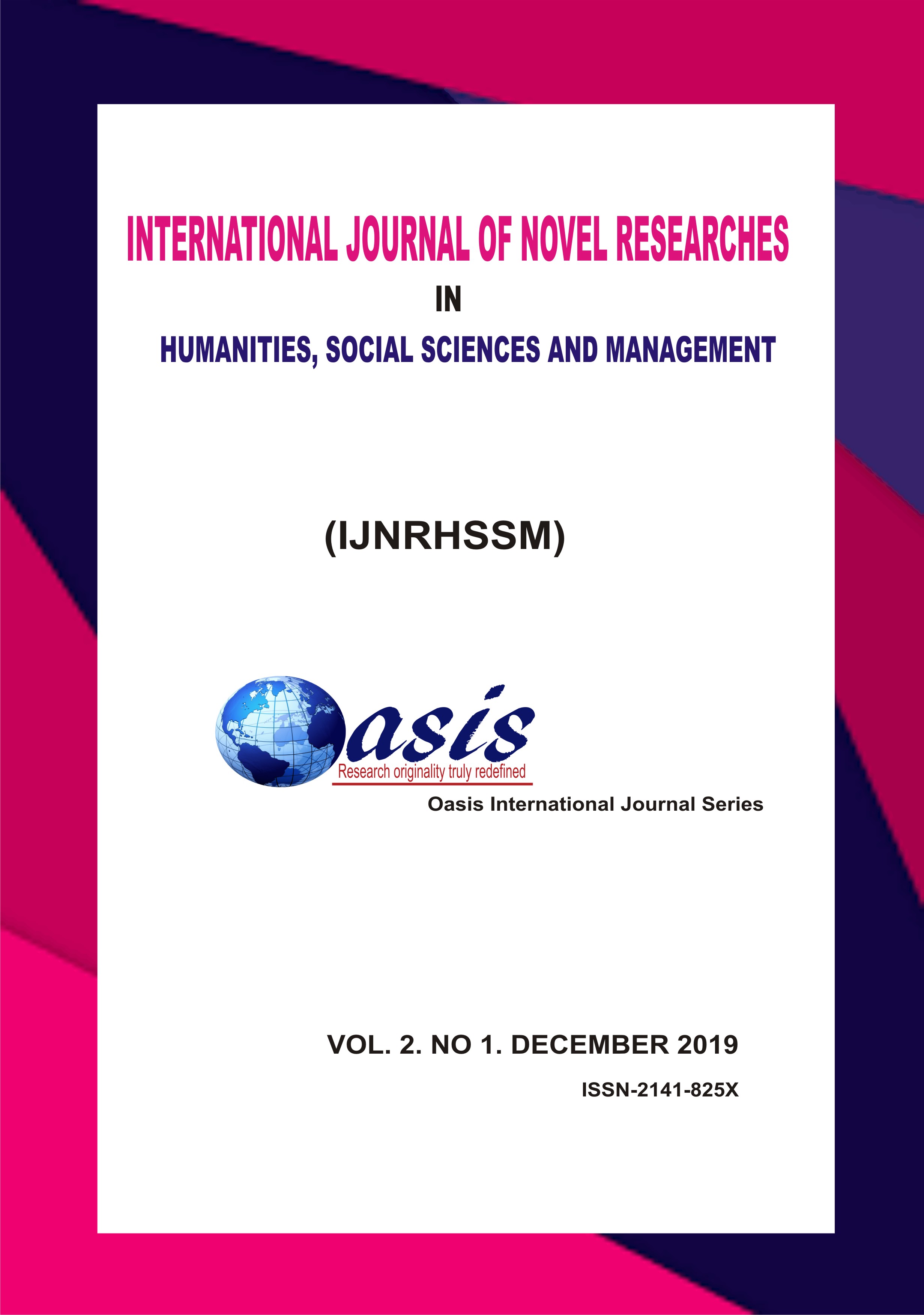					View Vol. 2 No. 1 (2019): International Journal of Novel Researches in Humanities, Social Science and Management
				
